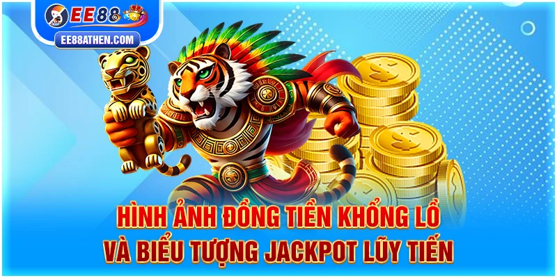 Hình ảnh đồng tiền khổng lồ và biểu tượng Jackpot lũy tiến